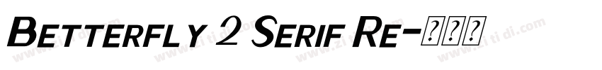 Betterfly 2 Serif Re字体转换